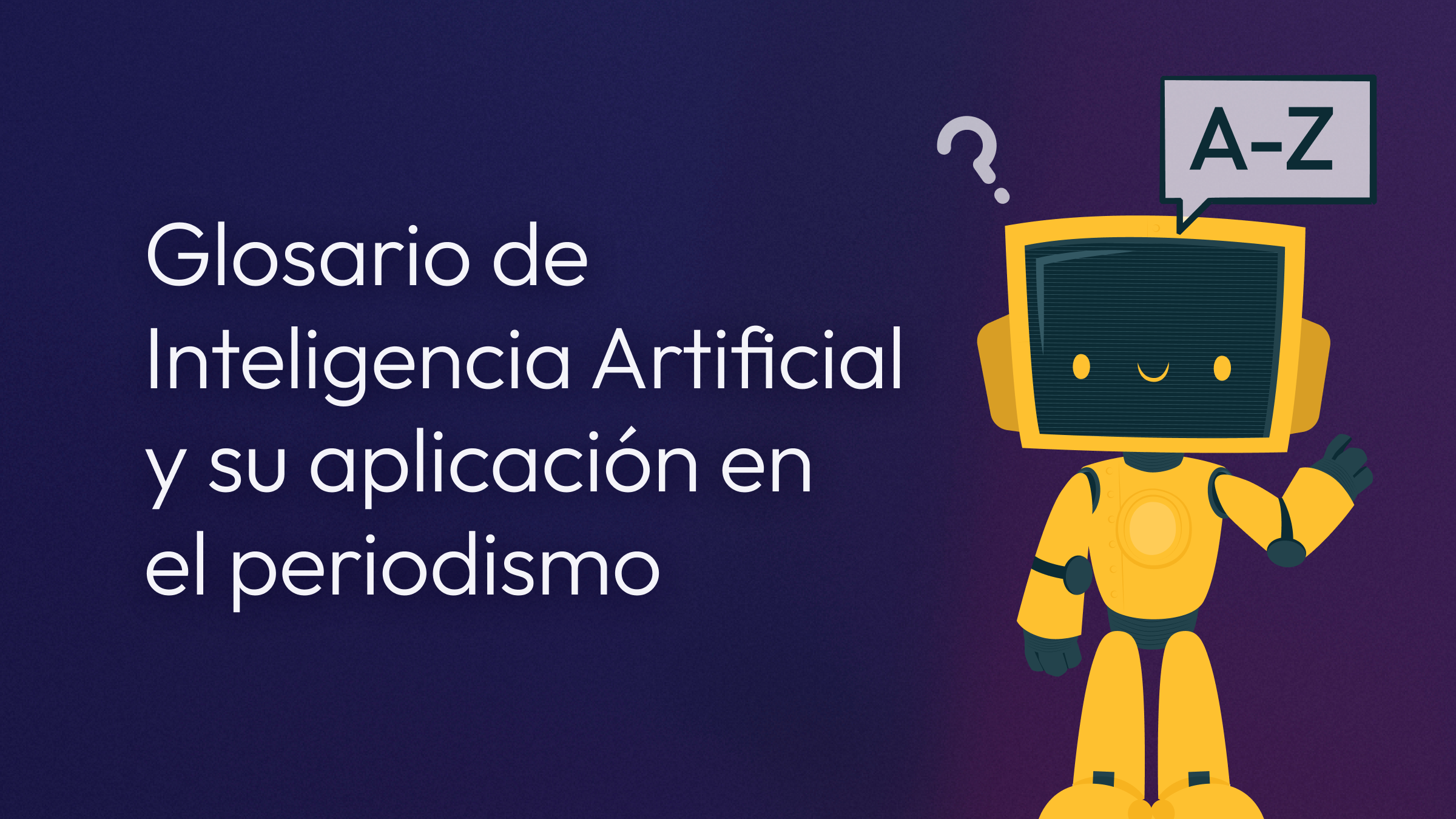 Glosario de Inteligencia Artificial y su aplicación en el periodismo@2x